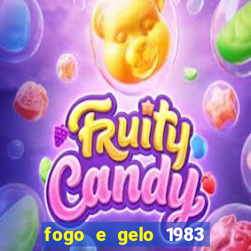 fogo e gelo 1983 dublado download